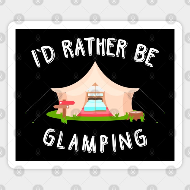 I'd rather be glamping Magnet by KsuAnn